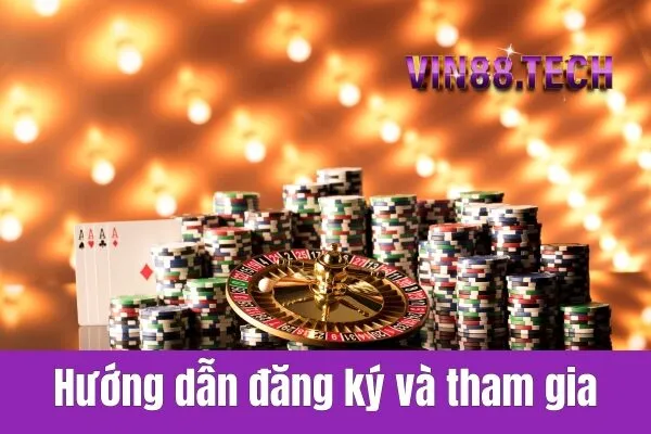 Hướng dẫn đăng ký và tham gia Vin88Tech